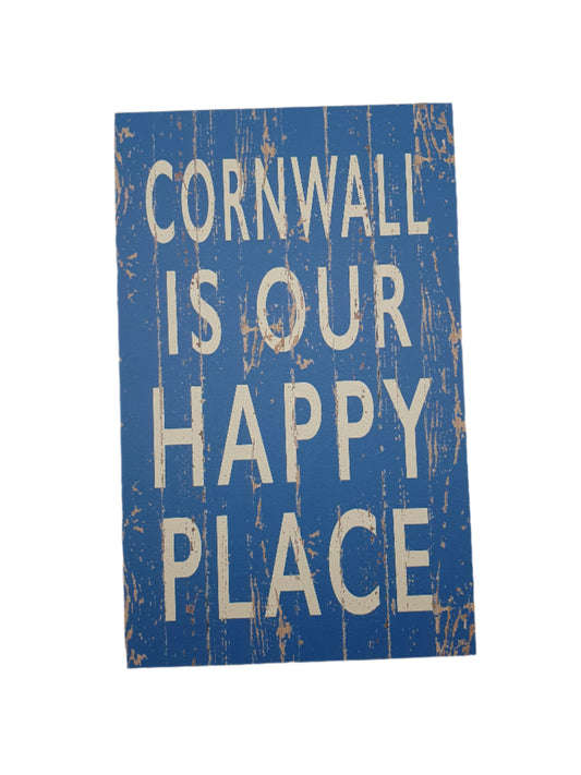 Cornwall Is Our Happy Place Sign- Blue